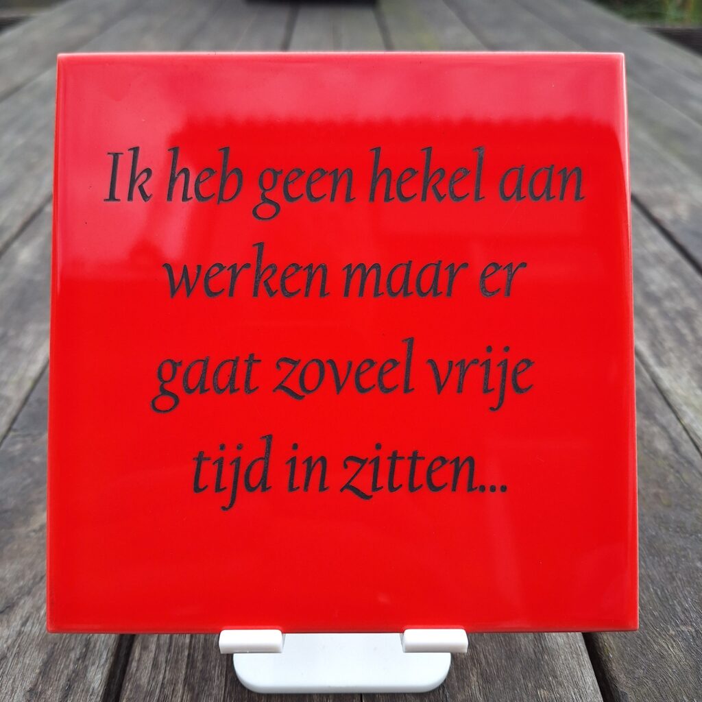Tegelspreuk: geen hekel